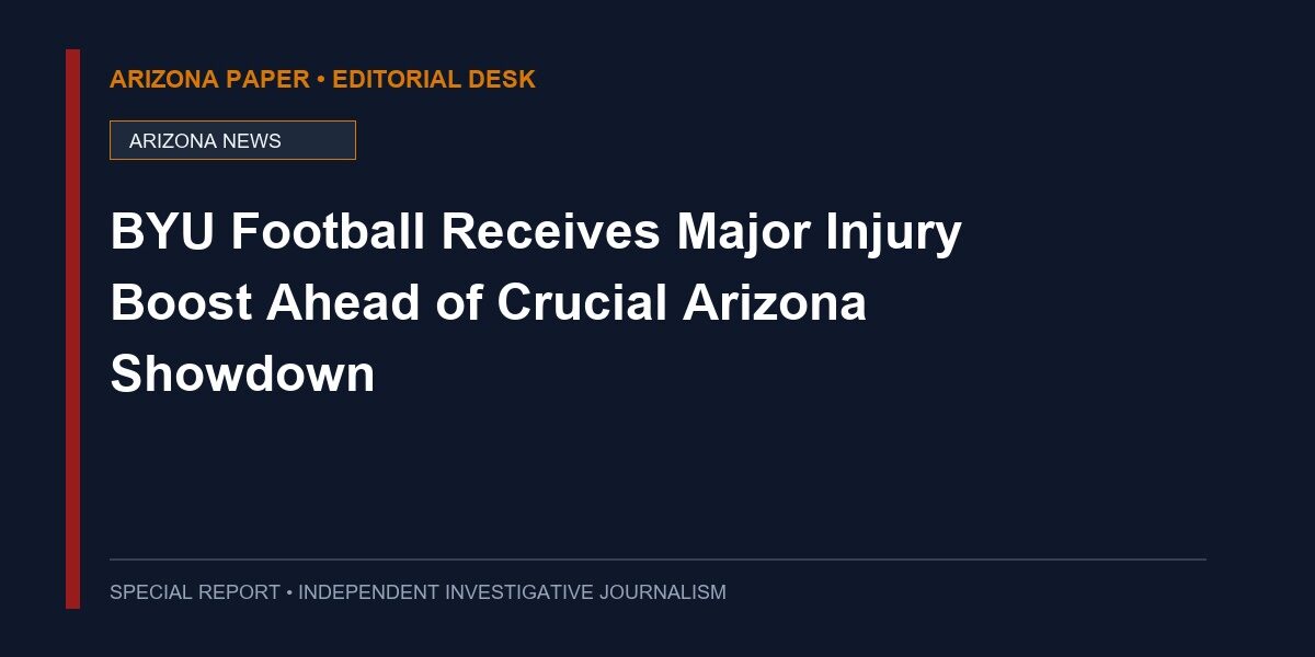BYU Football Receives Major Injury Boost Ahead of Crucial Arizona Showdown - Featured Image
